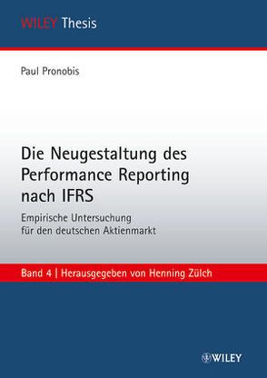 Die Neugestaltung des Performance Reporting nach IFRS von Pronobis,  Paul