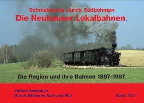 Die Neuhauser Lokalbahnen von Junge,  Martin, Petrak,  Andreas W, Piephans,  Joachim