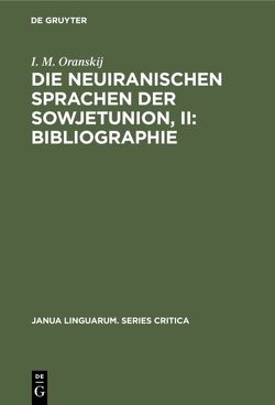 Die neuiranischen Sprachen der Sowjetunion, II: Bibliographie von Oranskij,  I. M., Winter,  Werner