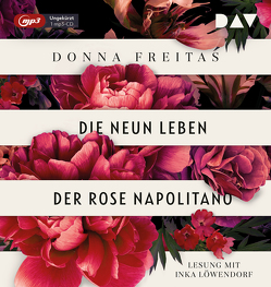 Die neun Leben der Rose Napolitano von Freitas,  Donna, Löwendorf,  Inka, Schwaab,  Judith