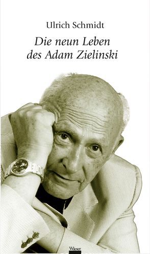 Die neun Leben des Adam Zielinski von Schmidt,  Ulrich