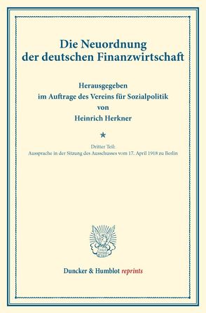 Die Neuordnung der deutschen Finanzwirtschaft. von Herkner,  Heinrich
