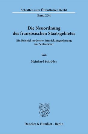 Die Neuordnung des französischen Staatsgebietes. von Schröder,  Meinhard