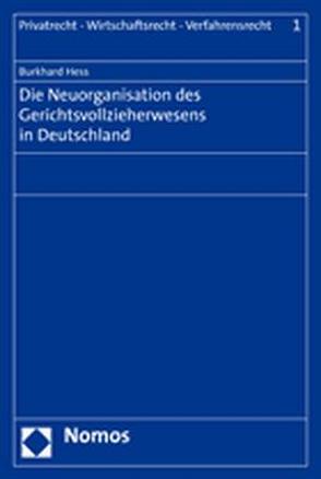 Die Neuorganisation des Gerichtsvollzieherwesens in Deutschland von Hess,  Burkhard