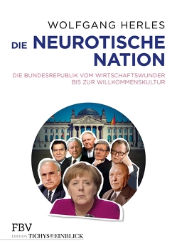 Die neurotische Nation von Herles,  Wolfgang