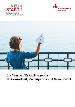 Die Neustart! Zukunftsagenda – für Gesundheit, Partizipation und Gemeinwohl