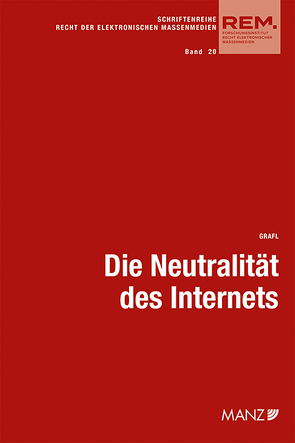 Die Neutralität des Internets von Grafl,  Hannah