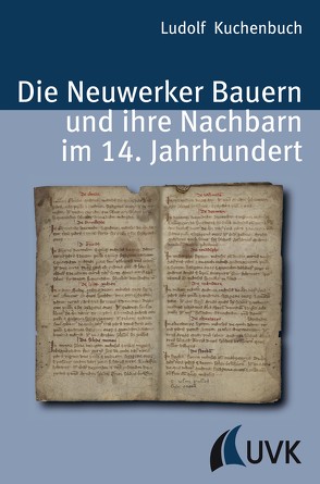 Die Neuwerker Bauern und ihre Nachbarn im 14. Jahrhundert von Kuchenbuch,  Ludolf