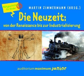 Die Neuzeit: von der Renaissance bis zur Industrialisierung von Hoffmann,  Kerstin, Thielmann,  Axel, Zimmermann,  Martin