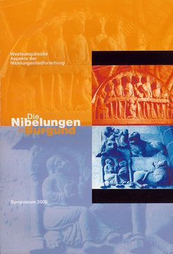 Die Nibelungen in Burgund von Beck,  Kurt, Bender,  Ellen, Boennen,  Gerold, Boge,  Birgit, Breuer,  Jürger, Fischer,  Gernot, Freund,  Wolfgang, Gallé,  Volker, Kreidler,  Richard, Schäfer,  Ulrike