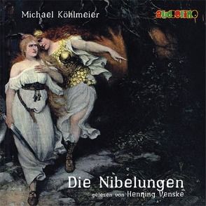 Die Nibelungen von Köhlmeier,  Michael, Venske,  Henning