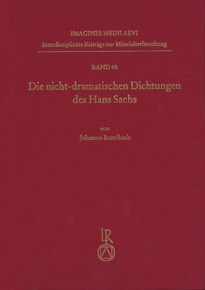 Die nicht-dramatischen Dichtungen des Hans Sachs von Rettelbach,  Johannes