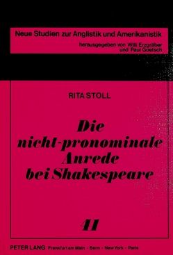 Die nicht-pronominale Anrede bei Shakespeare von Stoll,  Rita