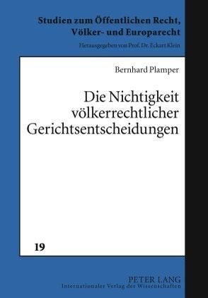 Die Nichtigkeit völkerrechtlicher Gerichtsentscheidungen von Plamper,  Bernhard