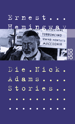 Die Nick Adams Stories von Flesch,  Richard K., Hemingway,  Ernest, Horschitz-Horst,  Annemarie, Young,  Philip