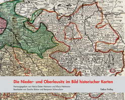 Die Nieder- und Oberlausitz im Bild historischer Karten von Bütow,  Sascha, Heimann,  Heinz-Dieter, Neitmann,  Klaus, Schwuchow,  Benjamin