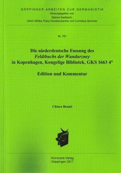 Die niederdeutsche Fassung des Feldtbuchs der Wundarzney in Kopenhagen, Kongelige Bibliotek, GKS 1663 4° von Benati,  Chiara