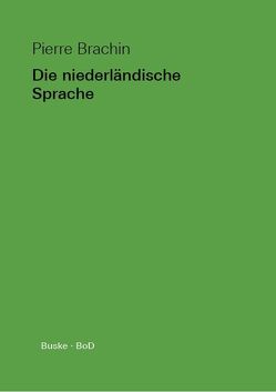 Die niederländische Sprache von Brachin,  Pierre, Zinsser,  Christian
