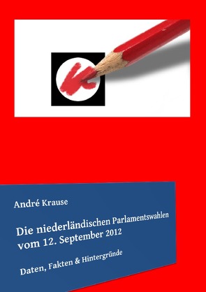 Die niederländischen Parlamentswahlen vom 12. September 2012 von Krause,  André