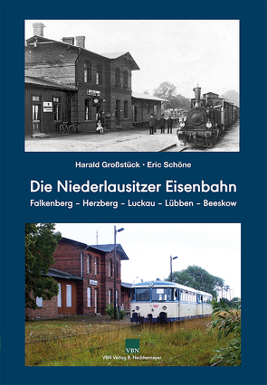 Die Niederlausitzer Eisenbahn von Großstück,  Harald, Schöne,  Eric