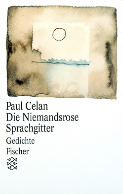 Die Niemandsrose / Sprachgitter von Celan,  Paul
