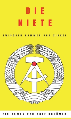 Die Niete zwischen Hammer und Zirkel von Schümer,  Rolf