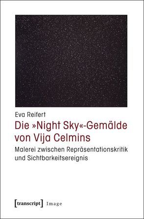 Die »Night Sky«-Gemälde von Vija Celmins von Reifert,  Eva