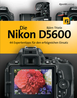 Die Nikon D5600 von Thiele,  Björn