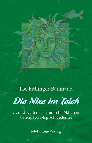 Die Nixe im Teich von Bittlinger-Baumann,  Ilse