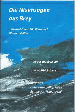 Die Nixensagen aus Brey von Biere,  Bernd Ulrich