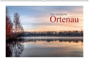 Die nördliche Ortenau (Wandkalender 2018 DIN A2 quer) von calmbacher,  Christiane