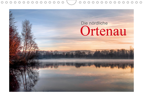 Die nördliche Ortenau (Wandkalender 2020 DIN A4 quer) von calmbacher,  Christiane