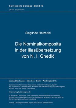 Die Nominalkomposita in der Iliasübersetzung von N. I. Gnedič von Holzheid,  Sieglinde