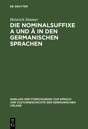 Die Nominalsuffixe A und Â in den germanischen Sprachen von Zimmer,  Heinrich