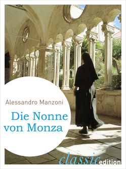 Die Nonne von Monza von Manzoni,  Alessandro, Riedt,  Heinz