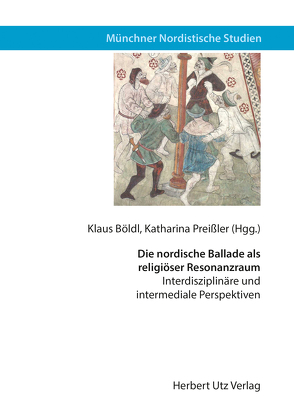 Die nordische Ballade als religiöser Resonanzraum von Böldl,  Klaus, Preißler,  Katharina