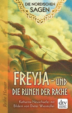Die Nordischen Sagen. Freya und die Runen der Rache von Neuschaefer,  Katharina, Wiesmüller,  Dieter