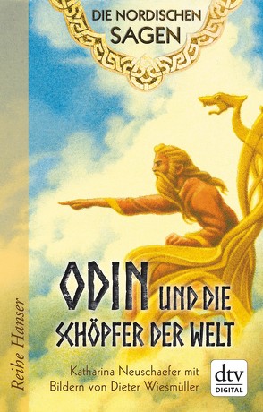 Die Nordischen Sagen. Odin und die Schöpfer der Welt von Neuschaefer,  Katharina, Wiesmüller,  Dieter