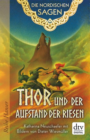 Die Nordischen Sagen. Thor und der Aufstand der Riesen von Neuschaefer,  Katharina, Wiesmüller,  Dieter