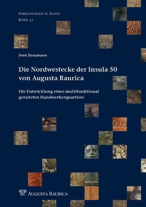Die Nordwestecke der Insula 50 von Augusta Raurica. von Furger,  Alex R