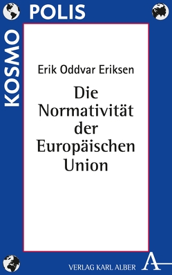 Die Normativität der Europäischen Union von Eriksen,  Erik Oddvar, Schink,  Philipp