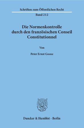 Die Normenkontrolle durch den französischen Conseil Constitutionnel. von Goose,  Peter Ernst