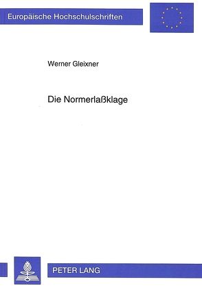 Die Normerlaßklage von Gleixner,  Werner