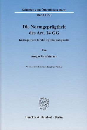 Die Normgeprägtheit des Art. 14 GG. von Grochtmann,  Ansgar