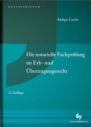 Die notarielle Fachprüfung im Erb- und Übertragungsrecht von Gockel,  Rüdiger