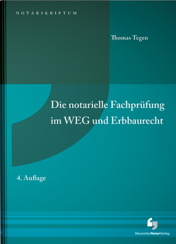 Die notarielle Fachprüfung im WEG und Erbbaurecht von Tegen,  Thomas