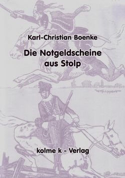 Die Notgeldscheine aus Stolp von Boenke,  Karl-Christian