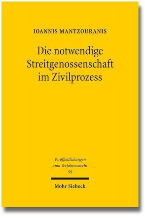 Die notwendige Streitgenossenschaft im Zivilprozess von Mantzouranis,  Ioannis