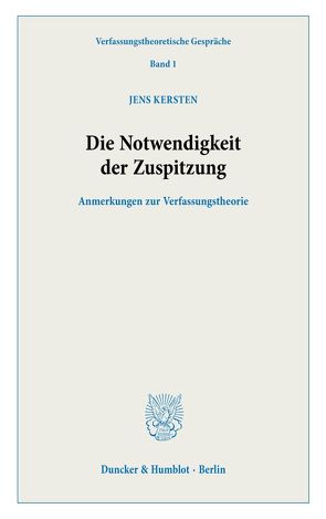 Die Notwendigkeit der Zuspitzung. von Kersten,  Jens