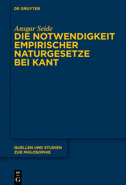 Die Notwendigkeit empirischer Naturgesetze bei Kant von Seide,  Ansgar